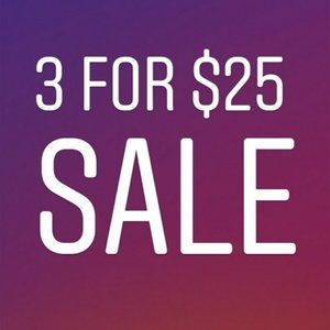 3 for $25 sale! ALL ITEMS ELIGIBLE